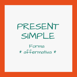 Present Simple Forma Affermativa